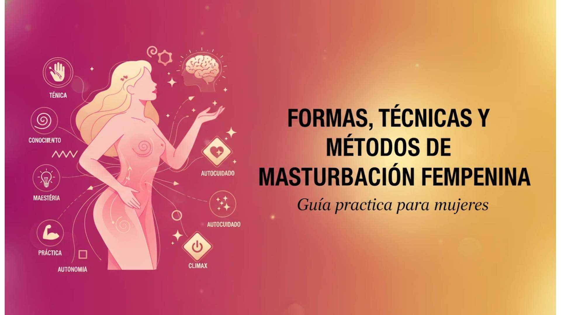 Formas, tcnicas y mtodos de masturbacion femenina. Gua prctica para  mujeres