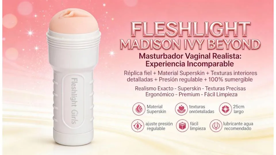 Fleshlight Madison Ivy Beyond: características y limpieza