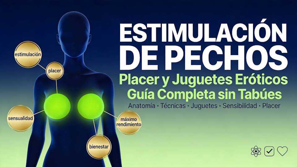 Pechos: estimulación, placer y juguetes eróticos para sacarles el máximo partido